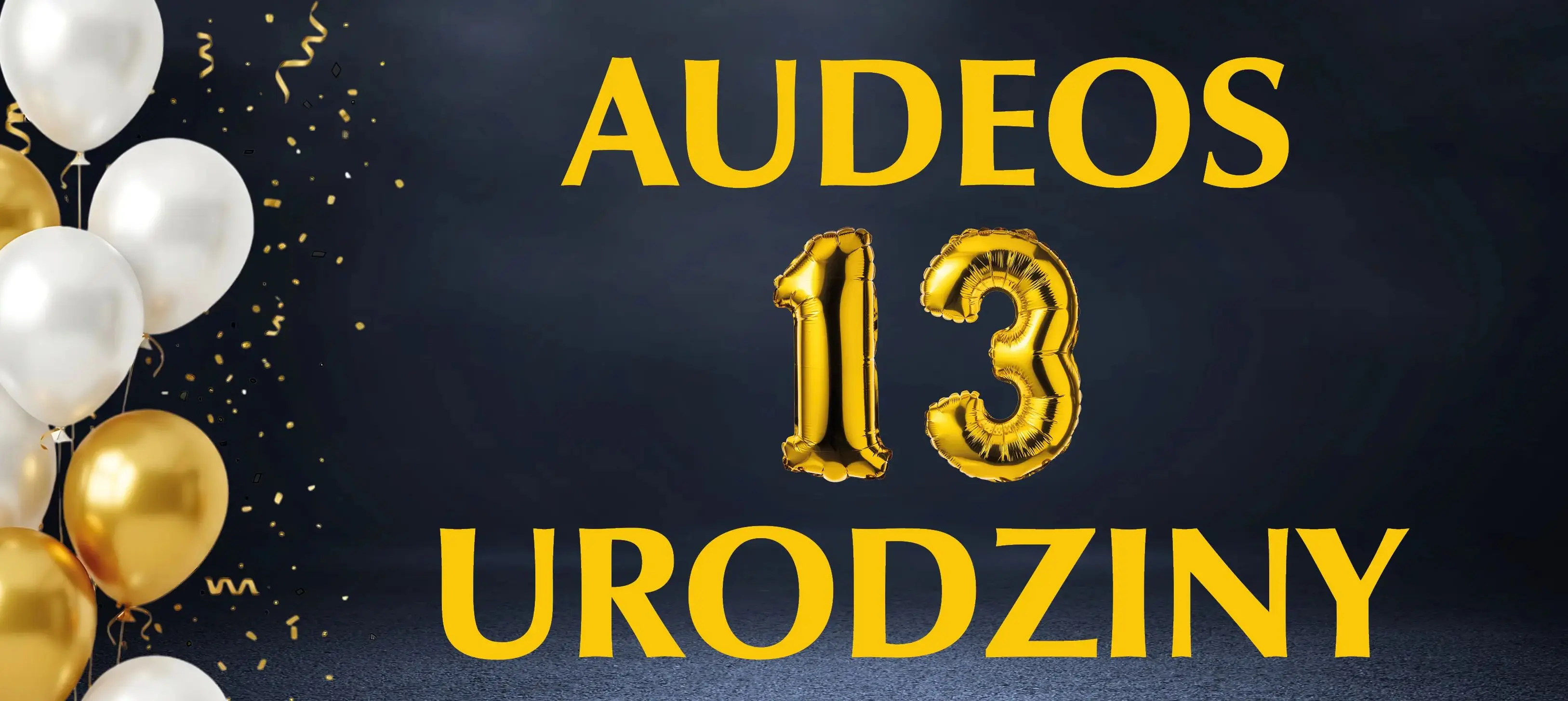 13% rabatu na 13 urodziny Audeos!